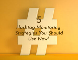 5 Hashtag Monitoring Strategies You Should Use Now! - PriVi - Digital Marketing Agency Mumbai