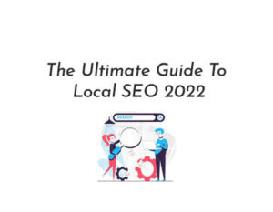 The Ultimate Guide To Local Seo 2022 - PriVi - Digital Marketing Agency Mumbai