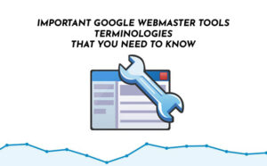 Important Google Webmaster Tools Terminologies That You Need to Know - PriVi - Digital Marketing Agency