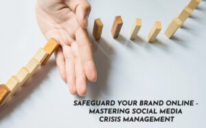 Safeguard Your Brand Online - Mastering Social Media Crisis Management - PriVi - Digital Marketing Agency