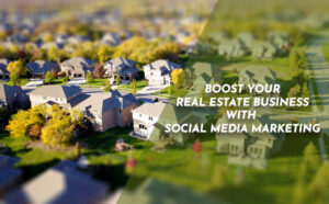 Boost Your Real Estate Business with Social Media Marketing - PriVi - Digital Marketing Angecy