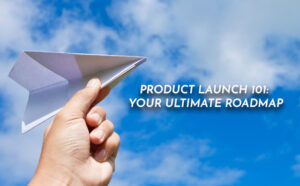 Product Launch 101: Your Ultimate Roadmap - PriVi - Digital Marketing Agency