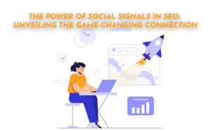 The Power of Social Signals in SEO: Unveiling the Game-Changing Connection - PriVi - Digital Marketing Agency