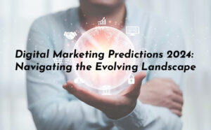 Digital Marketing Predictions 2024: Navigating the Evolving Landscape - PriVi - Digital Marketing Agency