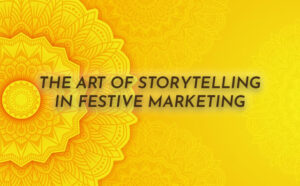 The Art of Storytelling in Festive Marketing - PriVi - Digital Marketing Agency