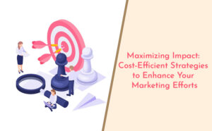 Maximizing Impact: Cost-Efficient Strategies to Enhance Your Marketing Efforts - PriVi - Digital Marketing Agency