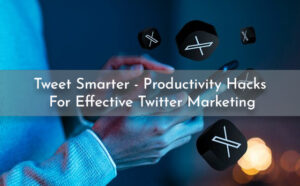 Tweet Smarter - Productivity Hacks For Effective Twitter Marketing- PriVi - Digital Marketing Agency