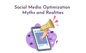 Social Media Optimization Myths and Realities - PriVi - Digital Marketing Agency