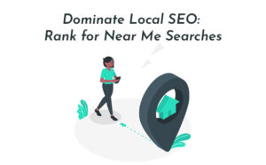 Dominate Local SEO: Rank for Near Me Searches - PriVio - Digital Marketing Agency