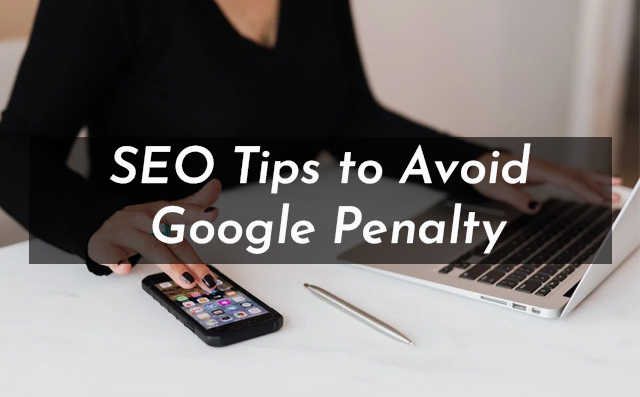 SEO Tips to Avoid Google Penalty - PriVi - Digital Marketing Agency