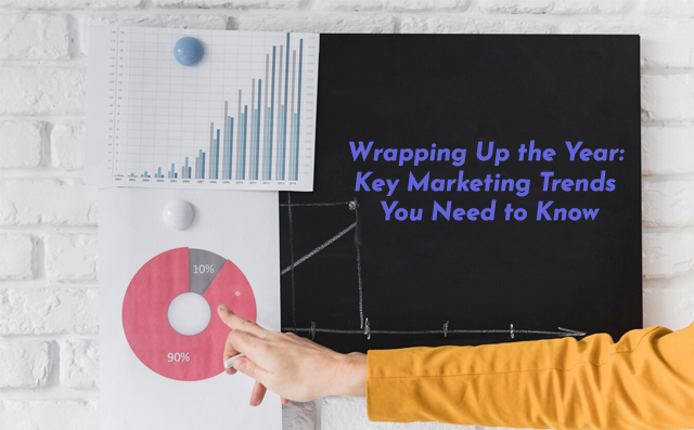 Wrapping Up the Year: Key Marketing Trends You Need to Know - Digital Marketing Agency Mumbai