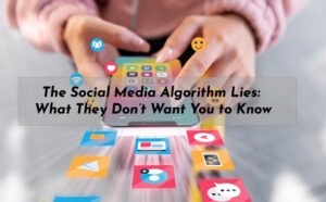 The Social Media Algorithm Lies: What They Don’t Want You to Know - PriVi - Digital Marketing Agency