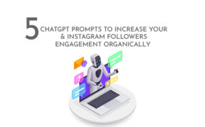 5 chatgpt promtps to increase instagram engagement organically